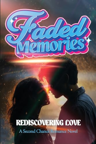 Faded Memories (Rediscovering Love): A Second Chance Romance Novel von Ezekiel Agboola