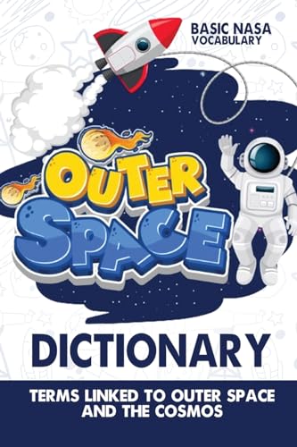 Outer-Space Dictionary: Terms Linked to Outer-Space & The Cosmos von Ezekiel Agboola