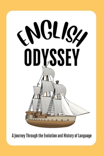 THE ENGLISH ODYSSEY: A Journey Through the Evolution and History of Language von Ezekiel Agboola