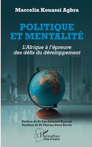 Politique et mentalité: L’Afrique à l’épreuve des défis du développement von Editions L'Harmattan