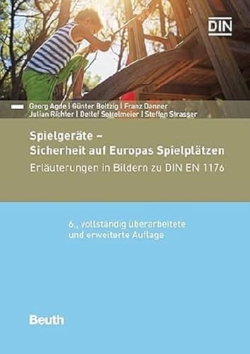 Spielgeräte - Sicherheit auf Europas Spielplätzen: Erläuterungen in Bildern zu DIN EN 1176 (DIN Media Kommentar) von DIN Media