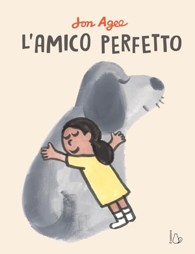 L'amico perfetto. Ediz. a colori (Il Castoro bambini) von Il Castoro