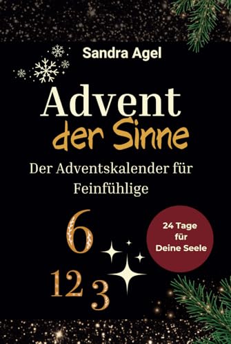 Advent der Sinne: 24 Tage für Deine Seele von Independently published