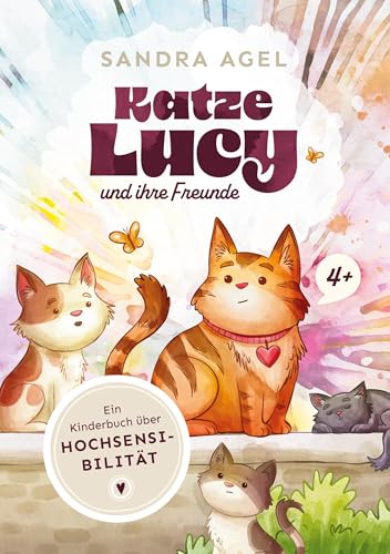 Katze Lucy und ihre Freunde: Ein Kinderbuch über Hochsensibilität von BoD – Books on Demand
