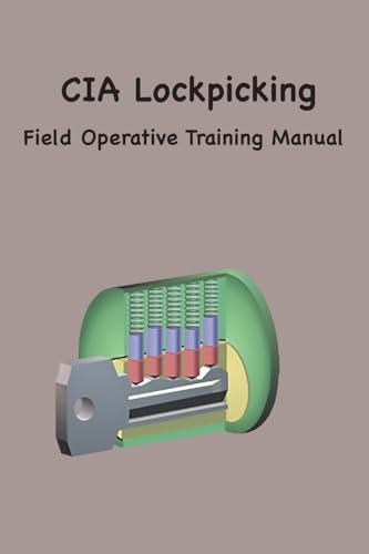 CIA Lock Picking: Field Operative Training Manual von Ancient Wisdom Publications
