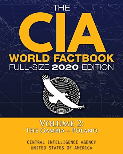 The CIA World Factbook Volume 2 - Full-Size 2020 Edition: Giant Format, 600+ Pages: The #1 Global Reference, Complete & Unabridged - Vol. 2 of 3, The ... Poland (Carlile Intelligence Library, Band 6)