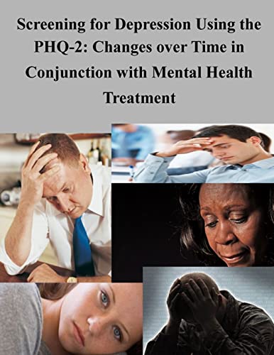 Screening for Depression Using the PHQ-2: Changes over Time in Conjunction with Mental Health Treatment Screening for Depression Using the PHQ-2: Changes over Time in Conjunction with Mental Health Treatment von CREATESPACE