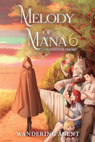 Melody of Mana 6: A Progression Fantasy von Podium Publishing