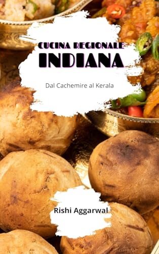 Cucina regionale indiana: dal Cachemire al Kerala von Blurb