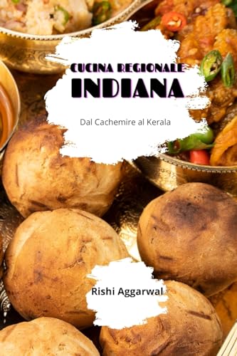 Cucina regionale indiana: dal Cachemire al Kerala von Blurb