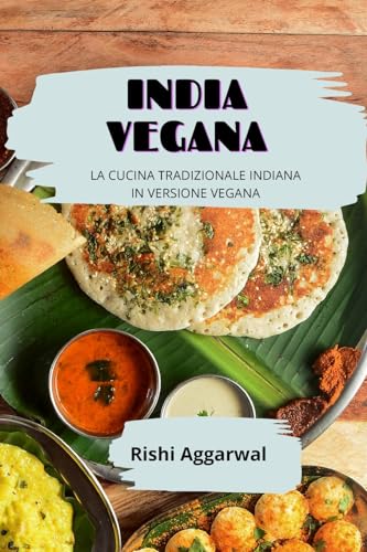 India vegana: la cucina tradizionale indiana in versione vegana von Blurb
