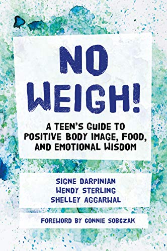 No Weigh!: A Teen's Guide to Positive Body Image, Food, and Emotional Wisdom von Jessica Kingsley Publishers