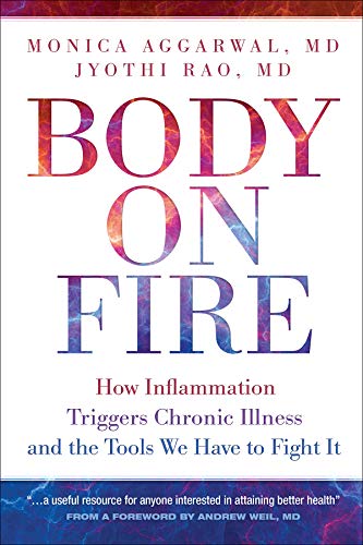 Body on Fire: How Inflammation Triggers Chronic Illness and the Tools We Have to Fight It Body on Fire: How Inflammation Triggers Chronic Illness and the Tools We Have to Fight It von Healthy Living Publications