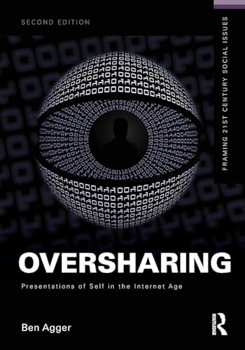 Oversharing: Presentations of Self in the Internet Age (Framing 21st Century Social Issues) von Routledge