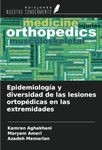 Epidemiología y diversidad de las lesiones ortopédicas en las extremidades von Ediciones Nuestro Conocimiento