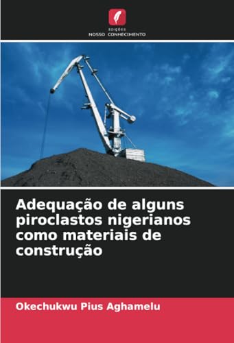 Adequação de alguns piroclastos nigerianos como materiais de construção von Edições Nosso Conhecimento