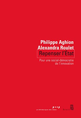 Repenser l'État: Pour une social-démocratie de l'innovation