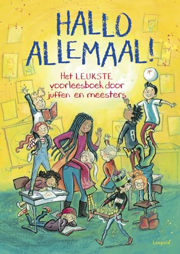 Hallo allemaal!: het leukste voorleesboek door juffen en meesters von Leopold