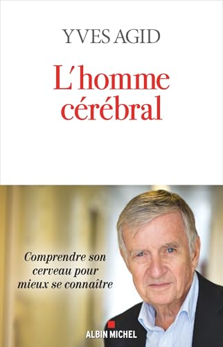 L'Homme cérébral: Comprendre son cerveau pour mieux se connaître von ALBIN MICHEL