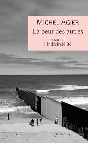 La peur des autres: Essai sur l'indésirabilité von RIVAGES