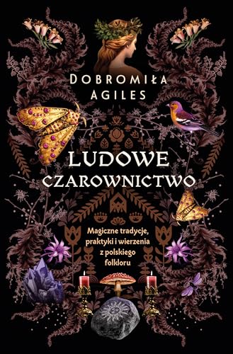 Ludowe czarownictwo: Magiczne tradycje, praktyki i wierzenia z polskiego folkloru von Illuminatio