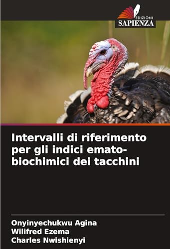 Intervalli di riferimento per gli indici emato-biochimici dei tacchini von Edizioni Sapienza