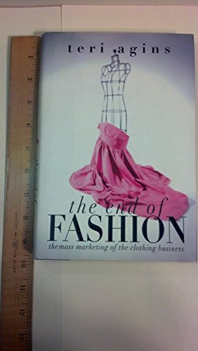 The End of Fashion: The Mass Marketing Of The Clothing Business von William Morrow