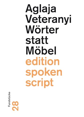 Wörter statt Möbel: Fundstücke (edition spoken script)