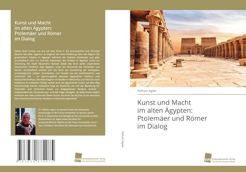 Kunst und Macht im alten Ägypten: Ptolemäer und Römer im Dialog: DE von VDM Verlag