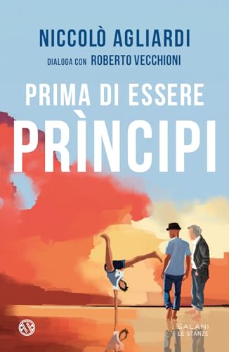 Prima di essere principi (Le stanze) von Salani