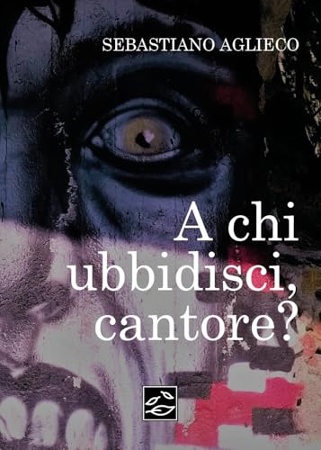 A chi ubbidisci, cantore? von Youcanprint
