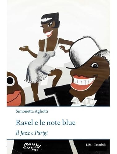 Ravel e le note blue. Il jazz a Parigi (Tascabili) von LIM