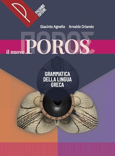 Il nuovo Poros. Grammatica della lingua greca. Corso di lingua e civiltà greca. Per le Scuole superiori. Con e-book. Con espansione online (Vol. 1) von Palumbo