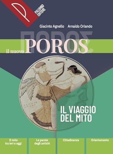 Il nuovo Poros. Il viaggio del mito. Corso di lingua e civiltà greca. Per le Scuole superiori. Con e-book. Con espansione online von Palumbo
