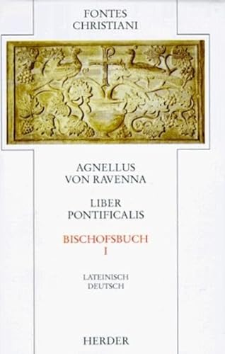 Liber pontificalis I. Bischofsbuch: Liber Pontificalis = Bischofsbuch: 1. Teilband (Fontes Christiani 1. Folge)
