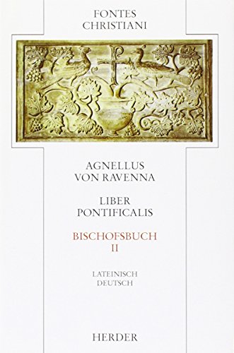 Liber pontificalis = Bischofsbuch: 2. Teilband (Fontes Christiani. 1. Folge: Zweisprachige Neuausgabe christlicher Quellentexte aus Altertum und Mittelalter) von Verlag Herder