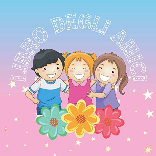 Libro Degli Amici: Scuola Materna e Compagni di Scuola (4-9 Anni) /Per un Ragazza. Un Magico Album per Ricordare Tutti Gli Amici.