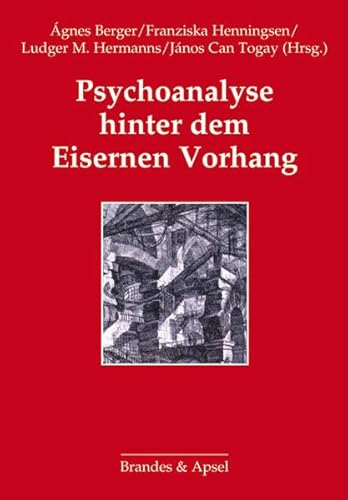 Psychoanalyse hinter dem Eisernen Vorhang Psychoanalyse hinter dem Eisernen Vorhang