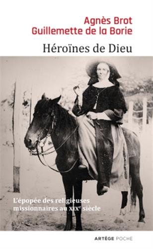 Héroïnes de dieu: L'épopée des religieuses missionnaires au XIXe siècle von ARTEGE