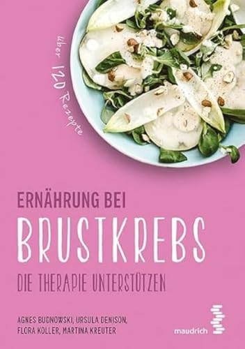 Ernährung bei Brustkrebs (maudrich.gesund essen): Die Therapie unterstützen