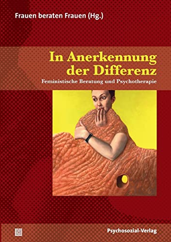 In Anerkennung der Differenz: Feministische Beratung und Psychotherapie (Therapie & Beratung)