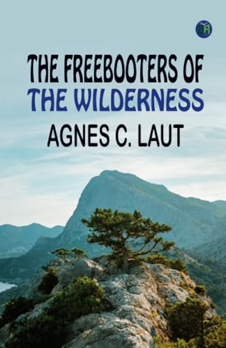 The Freebooters of the Wilderness von Zinc Read
