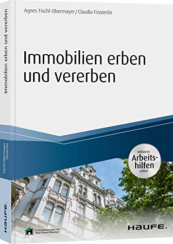 Immobilien erben und vererben - inkl. Arbeitshilfen online (Haufe Fachbuch)