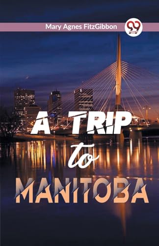 A Trip to Manitoba von Double 9 Books
