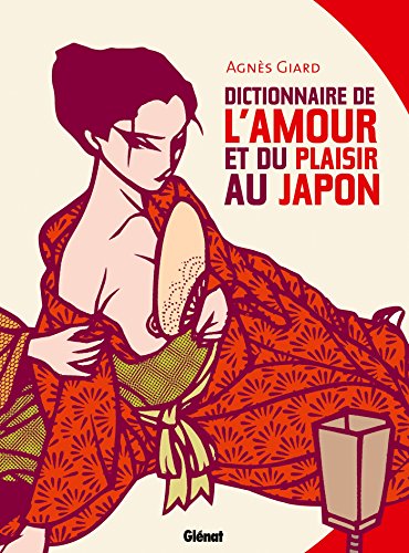 Dictionnaire de l'amour et du plaisir au Japon NE von GLÉNAT BD