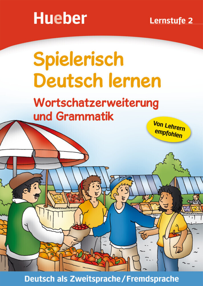 Spielerisch Deutsch lernen. Wortschatzerweiterung und Grammatik. Lernstufe 2 von Hueber Verlag GmbH