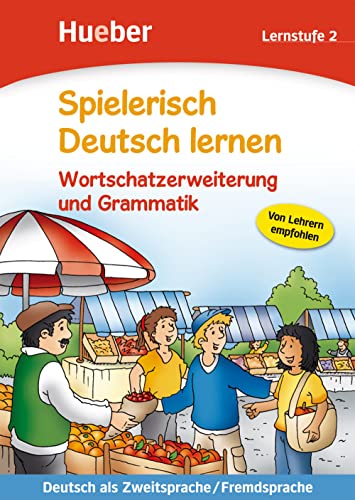 Wortschatzerweiterung und Grammatik: Lernstufe 2.Deutsch als Zweitsprache / Fremdsprache / Buch (Spielerisch Deutsch lernen) von Hueber Verlag GmbH