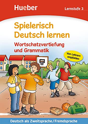 Wortschatzvertiefung und Grammatik: Lernstufe 3.Deutsch als Zweitsprache / Fremdsprache / Buch (Spielerisch Deutsch lernen) Wortschatzvertiefung und Grammatik: Lernstufe 3.Deutsch als Zweitsprache / Fremdsprache / Buch (Spielerisch Deutsch lernen)