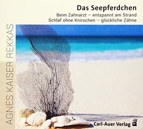 Das Seepferdchen: Beim Zahnarzt – entspannt am Strand; Schlaf ohne Knirschen – glückliche Zähne