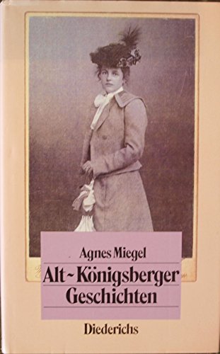 Agnes Miegel: Alt-Königsberger Geschichten von Diederichs